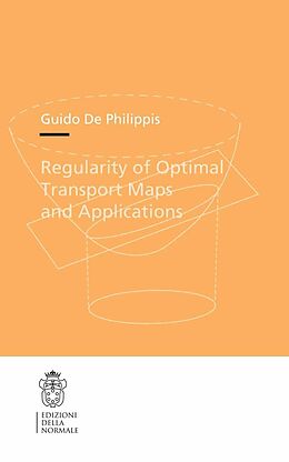 eBook (pdf) Regularity of Optimal Transport Maps and Applications de Guido Philippis