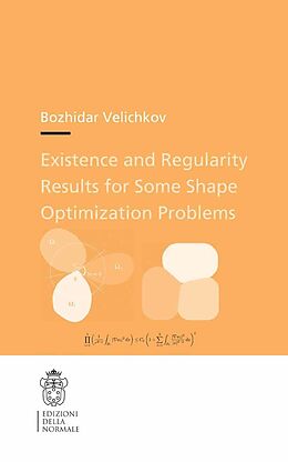 E-Book (pdf) Existence and Regularity Results for Some Shape Optimization Problems von Bozhidar Velichkov