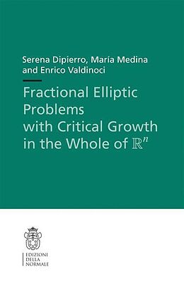 Couverture cartonnée Fractional Elliptic Problems with Critical Growth in the Whole of $R^n$ de Serena Dipierro, María Medina, Enrico Valdinoci