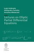 E-Book (pdf) Lectures on Elliptic Partial Differential Equations von Luigi Ambrosio, Alessandro Carlotto, Annalisa Massaccesi