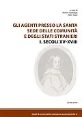 E-Book (epub) Gli agenti presso la Santa Sede delle comunità e degli Stati stranieri I. Secoli XV-XVIII von Matteo a cura di Sanfilippo, Péter a cura di Tusor