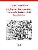 E-Book (epub) Le Juge Et Les Sorcieres von Guido Pagliarino
