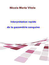 eBook (epub) Interpretation Rapide De La Gazometrie Sanguine de Nicola Vitola