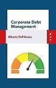 Kartonierter Einband Corporate Debt Management von Alberto Dell'Acqua