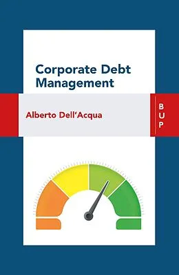 E-Book (epub) Corporate Debt Management von Alberto Dell'Acqua