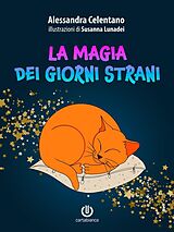 eBook (epub) La magia dei giorni strani de Alessandra Celentano, Susanna Lunadei