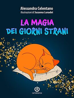 eBook (epub) La magia dei giorni strani de Alessandra Celentano, Susanna Lunadei