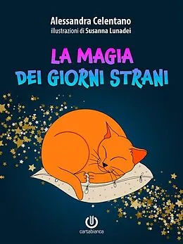 E-Book (epub) La magia dei giorni strani von Alessandra Celentano, Susanna Lunadei