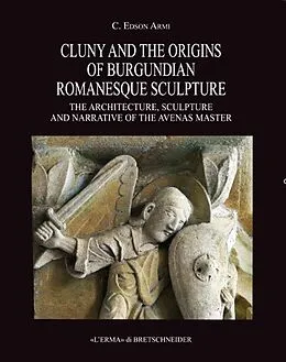 E-Book (epub) Cluny and the origins of burgundian romanesque sculpture von C. Edson Armi