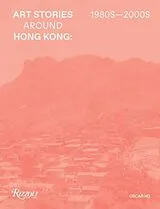 Fester Einband Hong Kong Art: A Curator's History (1987 -2004) von Oscar Ho Hing-kay
