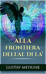 eBook (epub) ALLA FRONTIERA DELL'AL DI LA' de GUSTAV MEYRINK