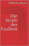 E-Book (epub) Die Strafe der Faulheit von Wilhelm Busch