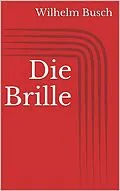 E-Book (epub) Die Brille von Wilhelm Busch