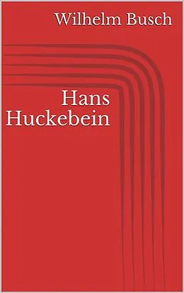 E-Book (epub) Hans Huckebein von Wilhelm Busch