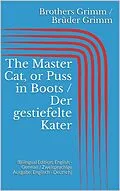 E-Book (epub) The Master Cat, or Puss in Boots / Der gestiefelte Kater (Bilingual Edition: English - German / Zweisprachige Ausgabe: Englisch - Deutsch) von Jacob Grimm, Wilhelm Grimm