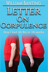 eBook (epub) Letter on Corpulence - How I lost 46 lbs in 38 weeks de William Banting
