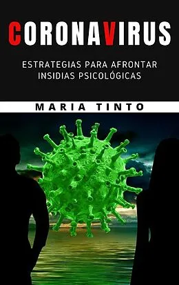 E-Book (epub) Coronavirus - estrategias para afrontar insidias psicologicas von Maria Tinto