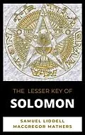 E-Book (epub) The Lesser Key of Solomon von Samuel Liddell