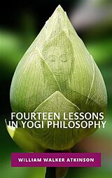E-Book (epub) Fourteen Lessons in Yogi Philosophy von William Walker