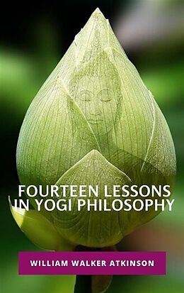 E-Book (epub) Fourteen Lessons in Yogi Philosophy von William Walker