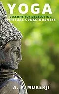 E-Book (epub) Yoga Lessons For Developing Spiritual Consciousness von A. P.