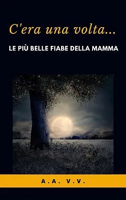 E-Book (epub) C'era una volta von Autori Vari