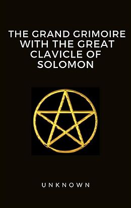 eBook (epub) The Grand Grimoire with the Great Clavicle of Solomon de Unknown Unknown