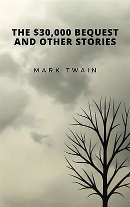 E-Book (epub) The $30,000 Bequest and Other Stories von Mark Twain
