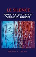 E-Book (epub) Le silence von David V. Bush