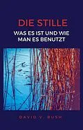 E-Book (epub) Die Stille von David V. Bush