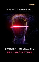 eBook (epub) L'utilisation créative de l'imagination (traduit) de Neville Goddard