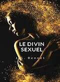E-Book (epub) Le divin sexuel (traduit) von J. G. Bennet