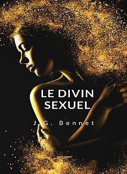 eBook (epub) Le divin sexuel (traduit) de J. G. Bennet