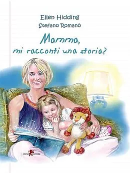 E-Book (epub) Mamma, mi racconti una storia? von Stefano Romanò, Ellen Hidding