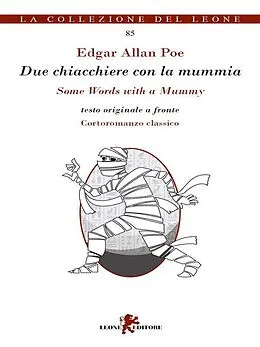 E-Book (epub) Due chiacchiere con la mummia / Some Words with a Mummy von Edgar Allan Poe