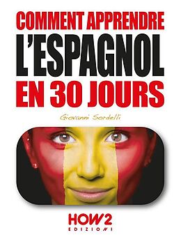 eBook (epub) Comment apprendre l'espagnol en 30 jours de Giovanni Sordelli