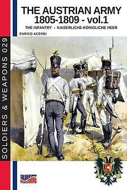E-Book (epub) The Austrian army 1805-1809 - Vol. 1 The infantry von Enrico Acerbi