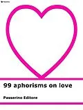 E-Book (epub) 99 aphorisms on love von Passerino Editore
