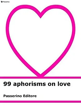 E-Book (epub) 99 aphorisms on love von Passerino Editore