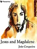 E-Book (epub) Jesus and Magdalene von João Cerqueira