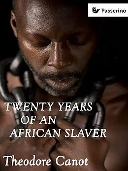 E-Book (epub) Twenty years of an african slaver von Theodore Canot