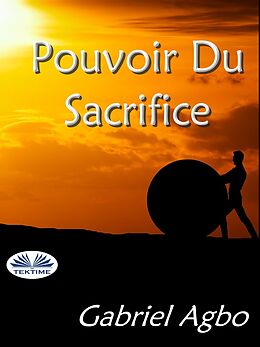 E-Book (epub) Pouvoir Du Sacrifice von Gabriel Agbo