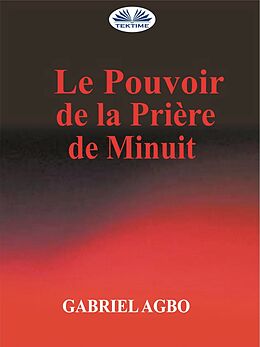 E-Book (epub) Le Pouvoir De La Priere De Minuit von Gabriel Agbo