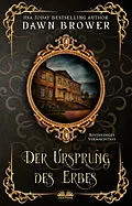 E-Book (epub) Der Ursprung Des Erbes von Dawn Brower