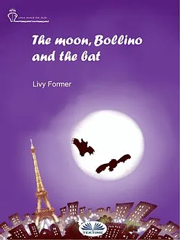 E-Book (epub) The Moon, Bollino And The Bat von Livy Former