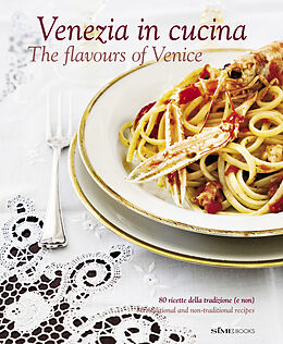 Livre Relié Venezia in cucina - The flavours of Venice de Cinzia Armanini