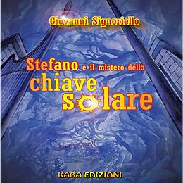 eBook (epub) Stefano e il mistero della chiave solare de Giovanni Signoriello