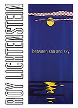 Broché Roy Lichtenstein : between sea and sky de Jack Cowart