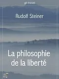 E-Book (epub) La philosophie de la liberté von Rudolf Steiner