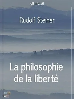 E-Book (epub) La philosophie de la liberté von Rudolf Steiner